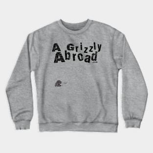 A Grizzly Abroad Logo (Alternate) Crewneck Sweatshirt